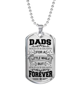 Dads Hold Our Hearts - Father's Day Gift - Gift Ideas For Dad - Military Dog Tag Necklace