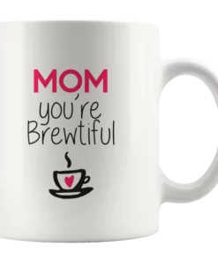 Šalica za Majčin dan 'Mom You are Brewtiful'