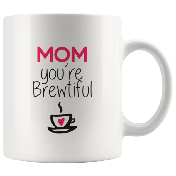 Äitienpäivämuki "Mom You are Brewtiful".