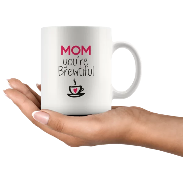 'Mom You are Brewtiful' Mug Lā Māmā